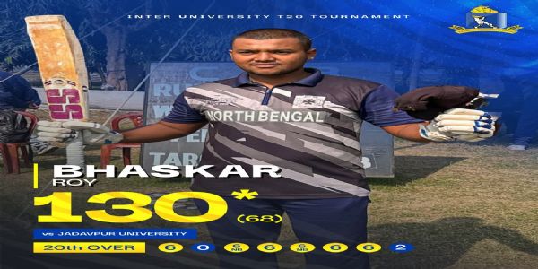 আন্তঃ বিশ্ববিদ্যালয়ের টি - ২০ টুর্নামেন্টে সেঞ্চুরি সহ ১৩০ রানে অপরাজিত ভাস্কর রায়